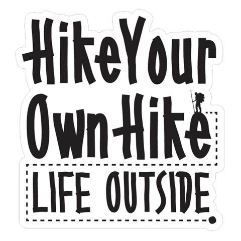 Hike Your Own Hike Sticker